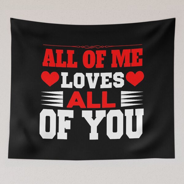 Item preview, All of Me Loves All of you - Black backgroung designed and sold by jwebmarket.