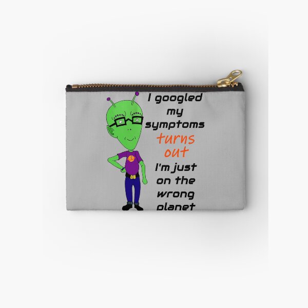 Item preview, I googled my symptoms turns out I'm on the wrong planet (light background) designed and sold by Jeeb-Arts.