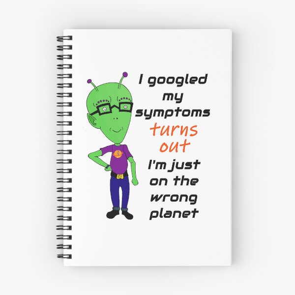 Item preview, I googled my symptoms turns out I'm on the wrong planet (light background) designed and sold by Jeeb-Arts.