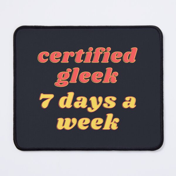 Item preview, certified gleek seven days a week wap parodyr designed and sold by AraPatterson.