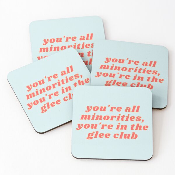 Item preview, glee funny meme quote youre all minorities youre in the glee club designed and sold by AraPatterson.