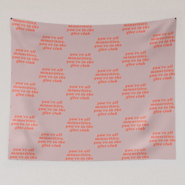 Item preview, glee funny meme quote youre all minorities youre in the glee club designed and sold by AraPatterson.