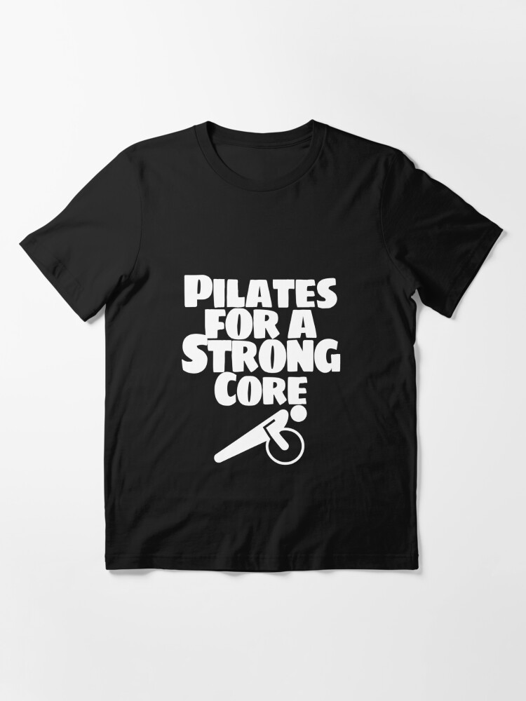 Club pilates, Pilates for a Strong Core Essential T-Shirt for Sale by  Lotus33