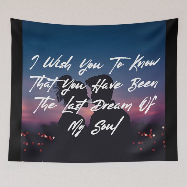 Item preview, I wish you to know that you have been the last dream of my soul - Valentine Literature Quotes designed and sold by ArtShotss.