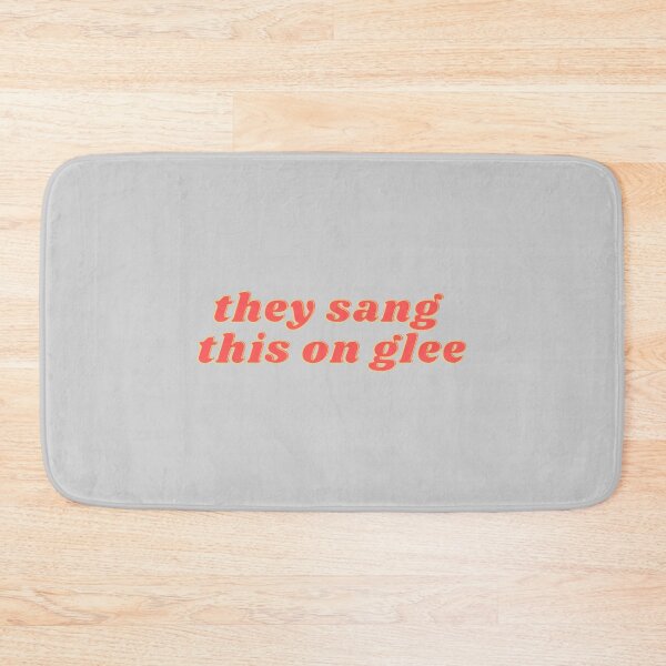 Item preview, they sang this on glee glee meme glee quote designed and sold by AraPatterson.
