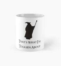 That's What I'm Tolkien About Mug