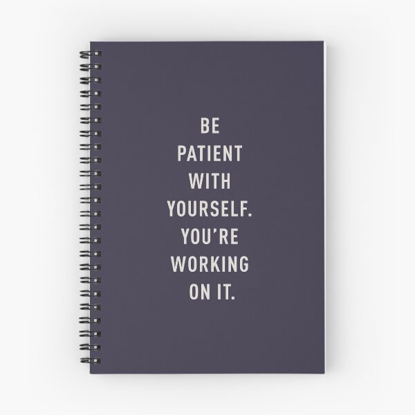 Item preview, Be patient with yourself. You're working on it. designed and sold by pineconebutter.