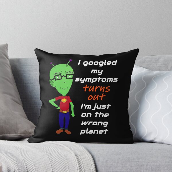 Item preview, I googled my symptoms turns out I'm on the wrong planet (dark background) designed and sold by Jeeb-Arts.