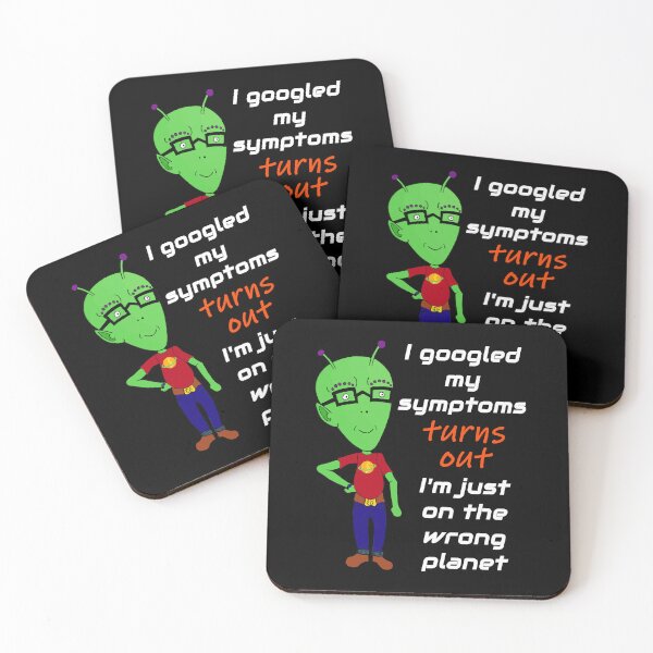 Item preview, I googled my symptoms turns out I'm on the wrong planet (dark background) designed and sold by Jeeb-Arts.