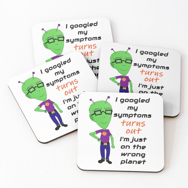 Item preview, I googled my symptoms turns out I'm on the wrong planet (light background) designed and sold by Jeeb-Arts.