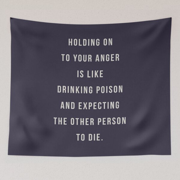 Item preview, Holding on to your anger is like drinking poison and expecting the other person to die. designed and sold by pineconebutter.