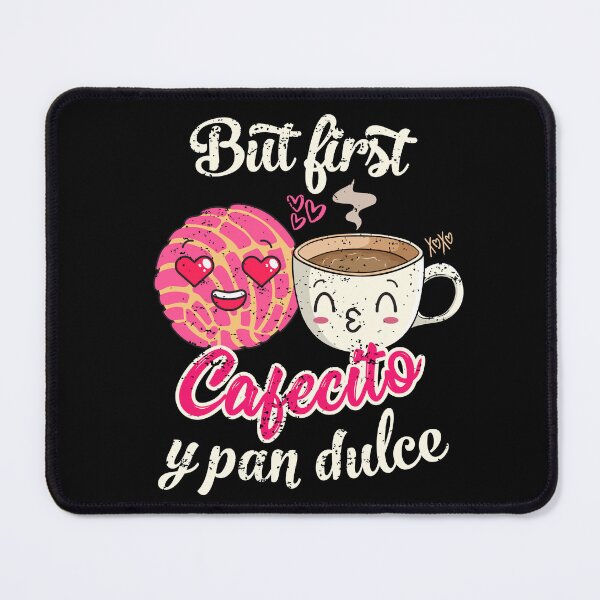 Item preview, But First Cafecito Y Pan Dulce Valentine Cafecito designed and sold by iliasjeff.