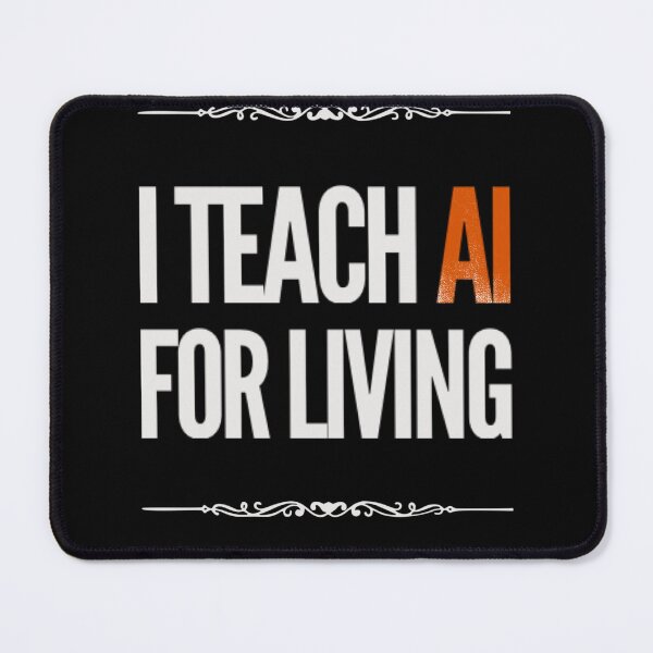 Item preview, I teach AI for a living designed and sold by mwebba2005.