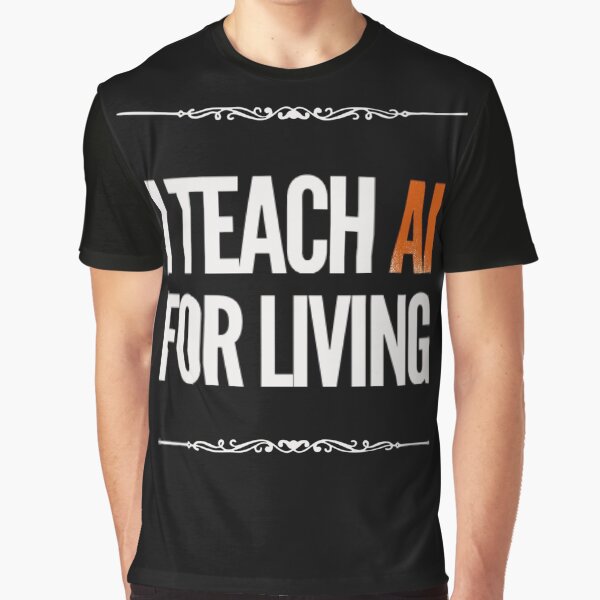 Item preview, I teach AI for a living designed and sold by mwebba2005.