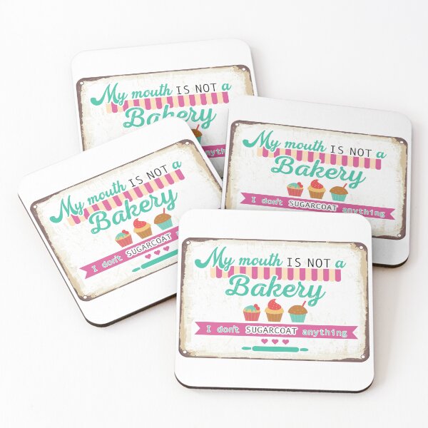 Item preview, I don’t SUGARCOAT anything - My MOUTH is NOT a BAKERY – NO FILTER - Funny Sweet Sassy Opinion – Funny sarcastic sayings designed and sold by originalsusie.