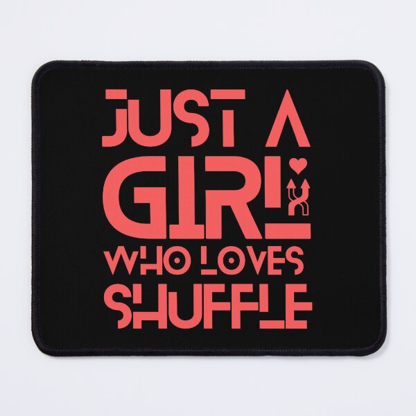 Item preview, Just A Girl Who Loves Shuffle designed and sold by Styler Design.