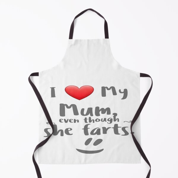 Item preview, I love my mum even though she farts 2 designed and sold by MrCsStores.