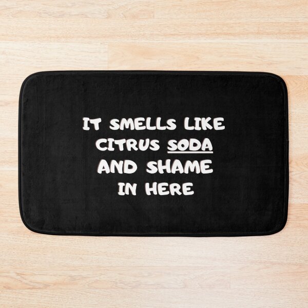 Item preview, It Smells Like Citrus Soda And Shame In Here Funny designed and sold by Pixelart ⭐️⭐️⭐️⭐️⭐️(2k+).
