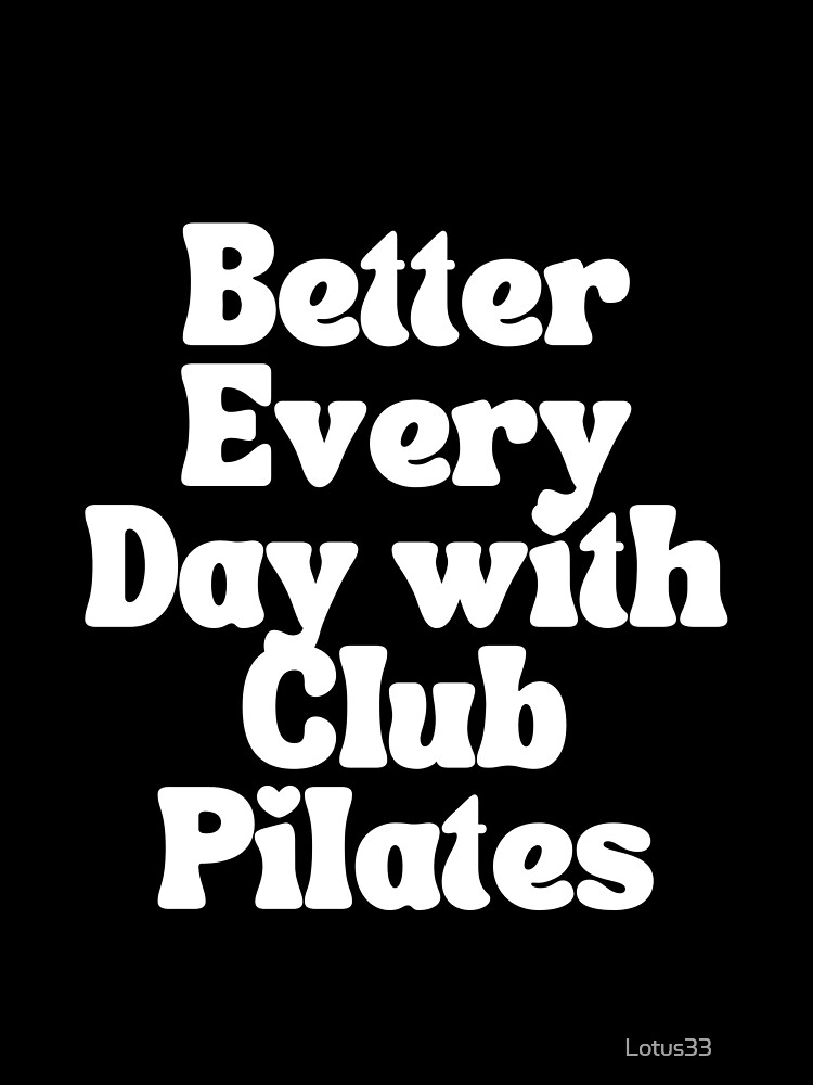 Club pilates, Better Every Day with Club Pilates  Kids T-Shirt for Sale by  Lotus33