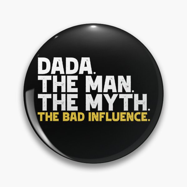 Artikelvorschau, Dada The Man The Myth The Bad Influence Gear entworfen und verkauft von DynamicDesign.