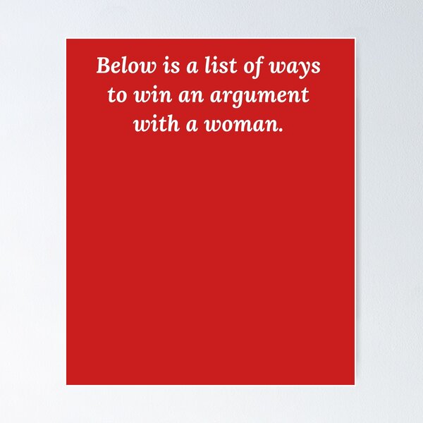 Item preview, How to win an argument with a woman. designed and sold by Kidzx6.
