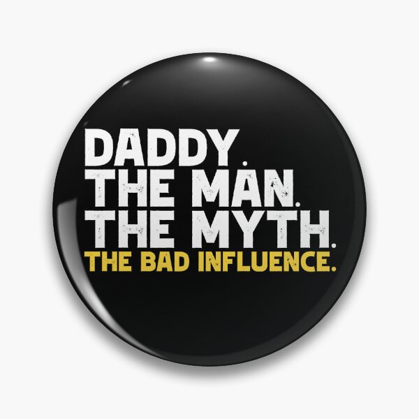 Artikelvorschau, Daddy The Man The Myth The Bad Influence Gear entworfen und verkauft von DynamicDesign.