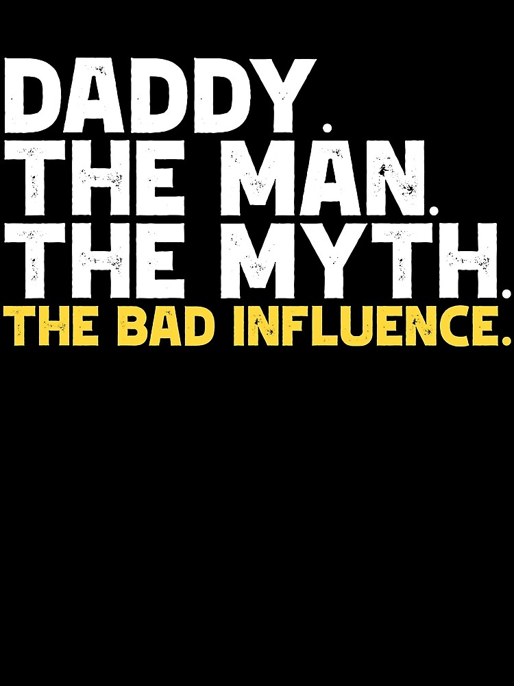 Thumbnail 3 von 3, Tuch, Daddy The Man The Myth The Bad Influence Gear designt und verkauft von DynamicDesign.
