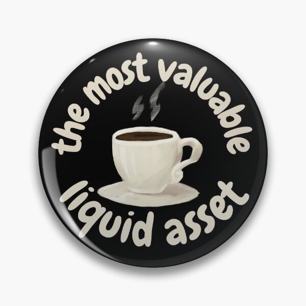 Item preview, Coffee the most valuable liquid asset, for finance and coffee lovers designed and sold by NoetherSym.