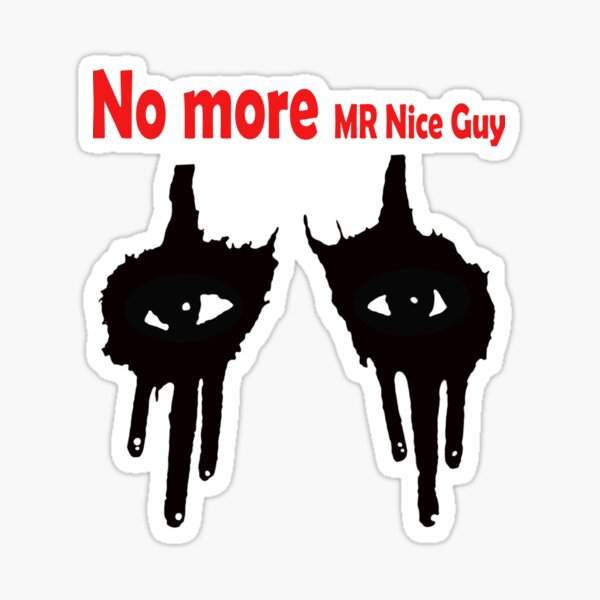 No More Mr Nice Guy Sticker For Sale By Theart555666 Redbubble 3391