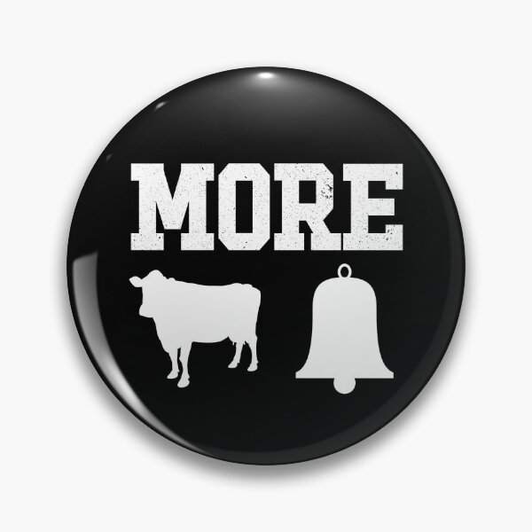 Item preview, More Cow Bell Funny More Cowbell Gear designed and sold by DynamicDesign.