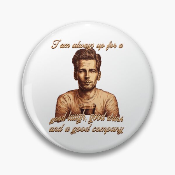 Item preview, I am always up for a good laugh, a good drink and a good company. designed and sold by Diamaber.