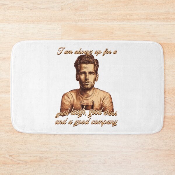 Item preview, I am always up for a good laugh, a good drink and a good company. designed and sold by Diamaber.