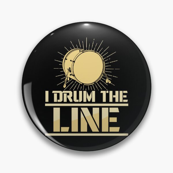 Item preview, I Drum The Line Funny Drumline Band Musician designed and sold by StrongShirts.