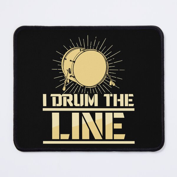 Item preview, I Drum The Line Funny Drumline Band Musician designed and sold by StrongShirts.