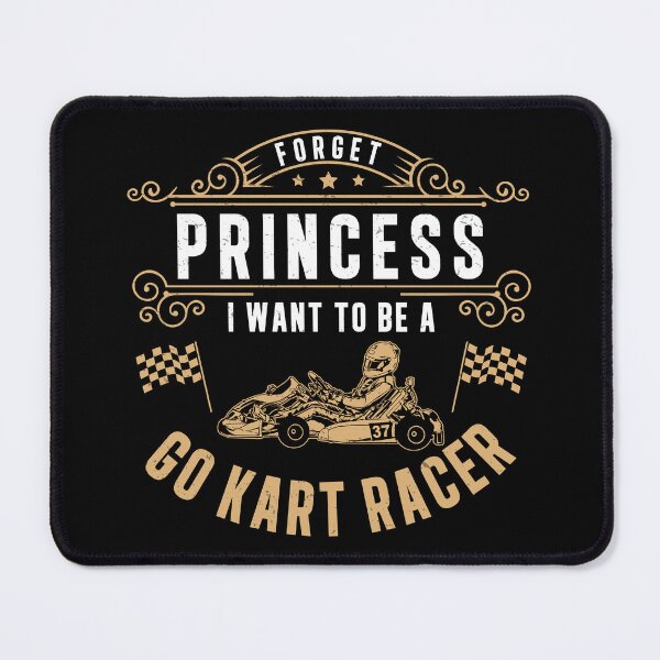 Item preview, Forget Princess Funny Go-Kart Racing Humor For Karting Girls designed and sold by StrongShirts.