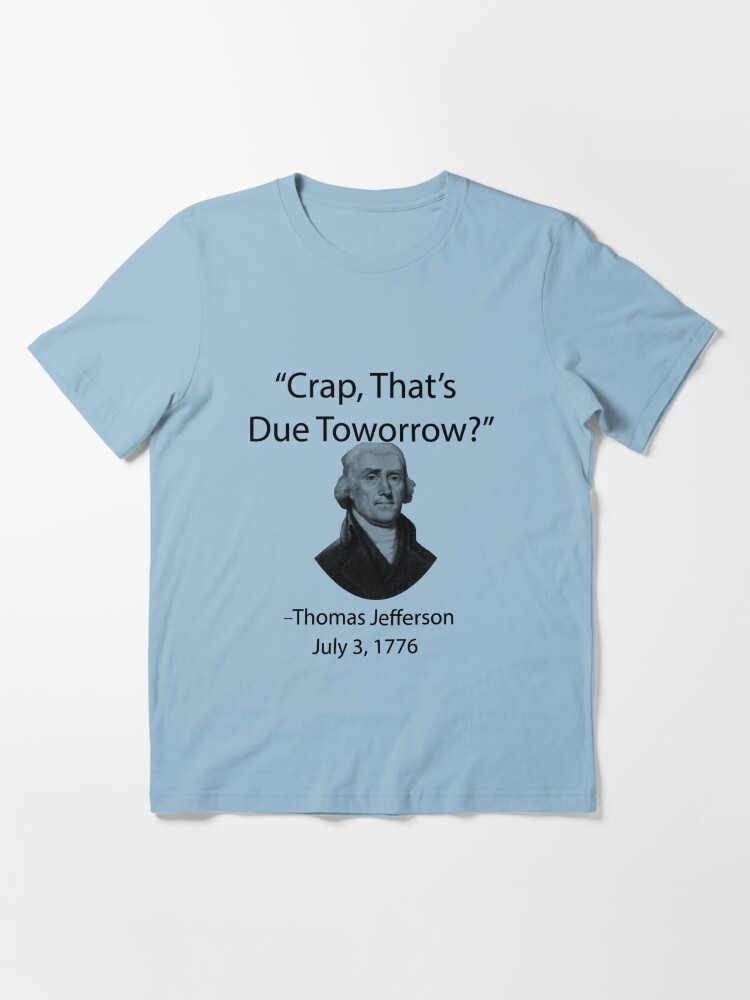 Funny Thomas Jefferson USA History Teacher T-Shirt Louisiana | Essential  T-Shirt