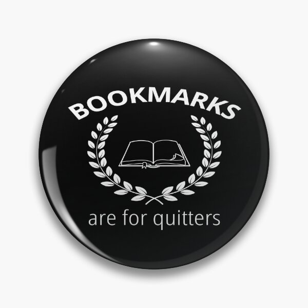 Item preview, Bookmarks are for quitters | Gift for Reader designed and sold by chelseahill712.