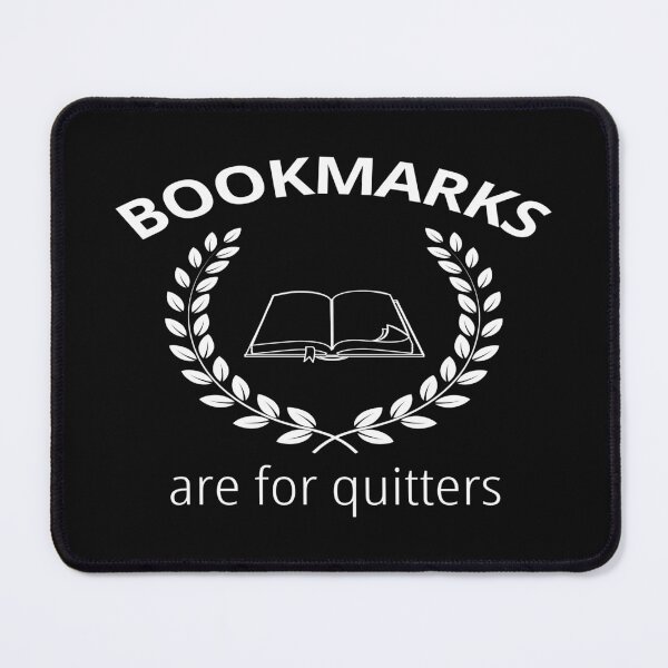 Item preview, Bookmarks are for quitters | Gift for Reader designed and sold by chelseahill712.