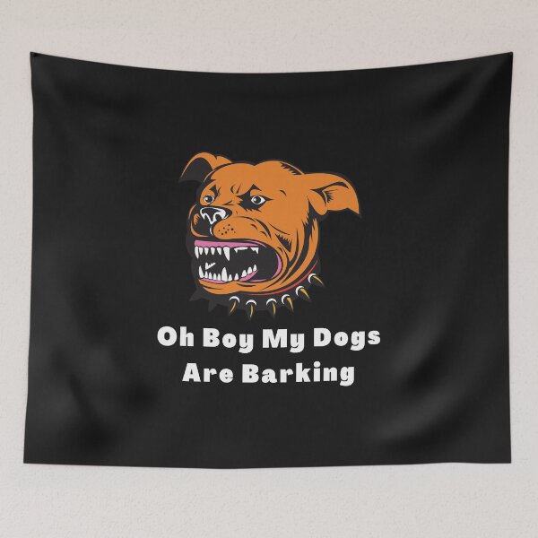 Item preview, oh boy my dogs are barking designed and sold by trendslovers.