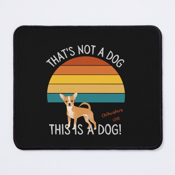 Item preview, Chihuahua Love, This is a Dog! designed and sold by TerScott.