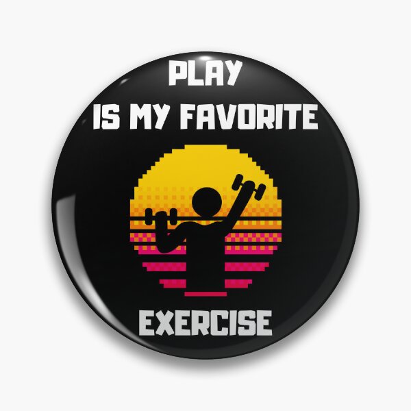 Item preview, PLAY IS MY FAVORITE EXERCISE, GAMER designed and sold by schizarty.