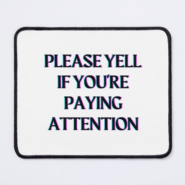 Item preview, please yell if you're paying attention  designed and sold by ouiouiitslucyb1.