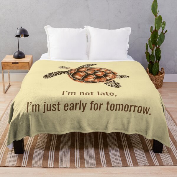 Item preview, I am not late, I am just early for Tomorrow - THE TURTLE COLLECTION designed and sold by JakNJill.
