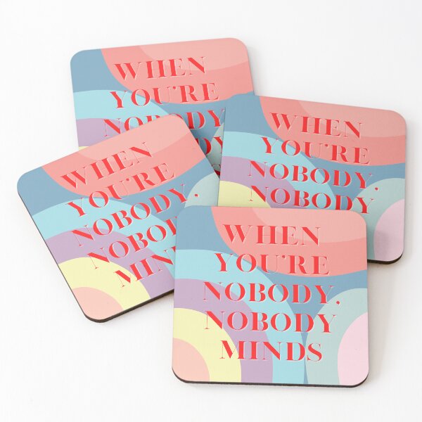 Item preview, when you're nobody, nobody minds designed and sold by ouiouiitslucyb1.
