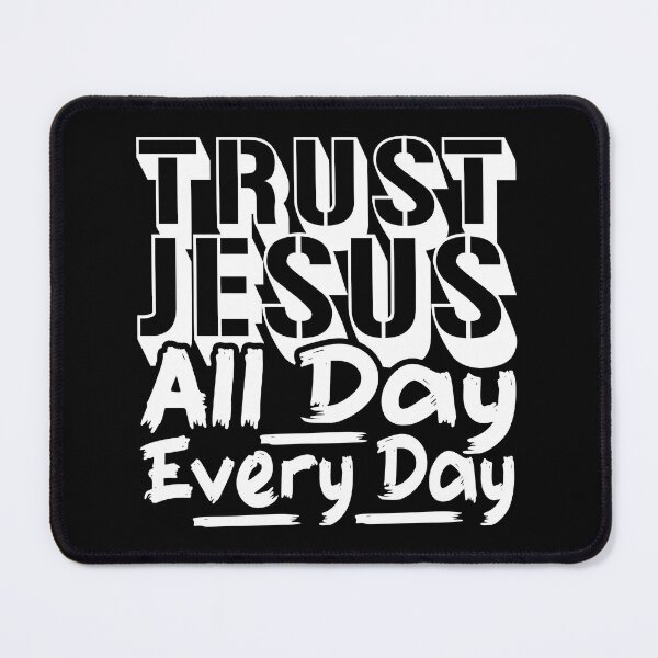 Item preview, Trust Jesus All Day Every Day designed and sold by plushism.