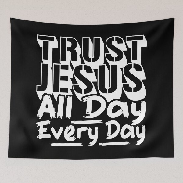 Item preview, Trust Jesus All Day Every Day designed and sold by plushism.