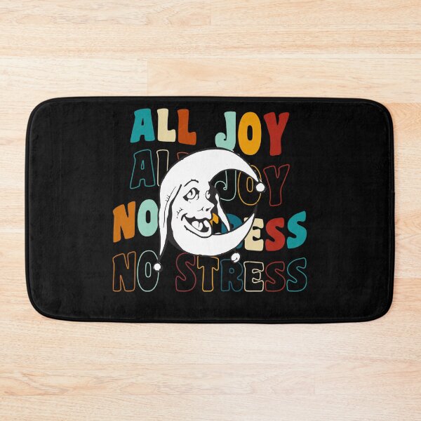 Item preview, No Stress, Just Fun, All Joy, No pressure designed and sold by JillySheeks.