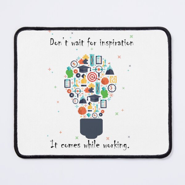 Item preview, Don’t wait for inspiration, It comes while working. designed and sold by Crafty-Hawk.