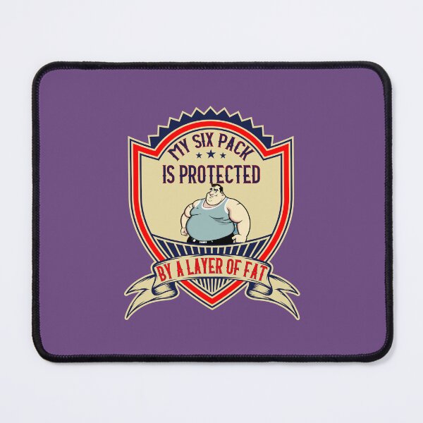 Item preview, My Six Pack is Protected by a Layer of Fat designed and sold by PurpleHydrogen.