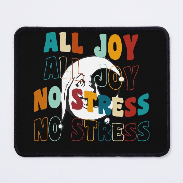 Item preview, Just Joy No Stress, Just Fun, All Joy, No pressure designed and sold by JillySheeks.